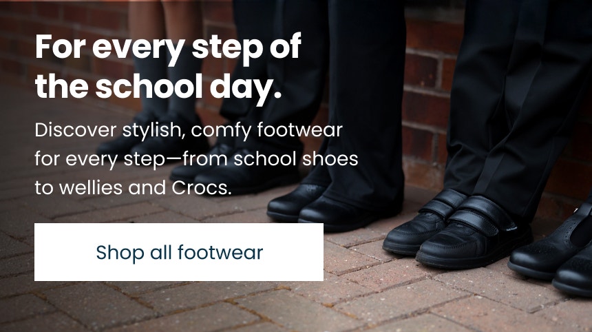 Discover stylish, comfy footwear for every step—from school shoes to wellies and Crocs.